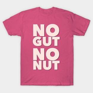 No Gut, No Nut T-Shirt